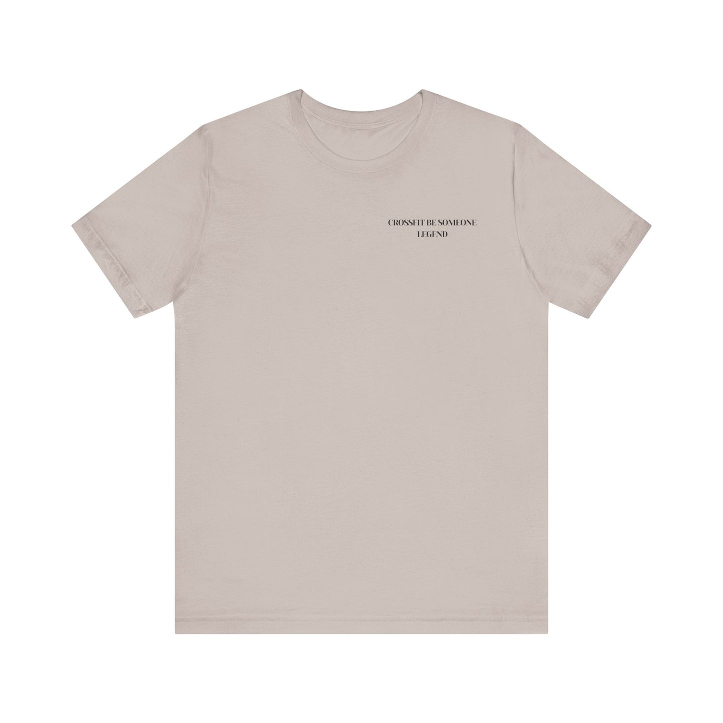 CrossFit Be Someone Legend - Unisex