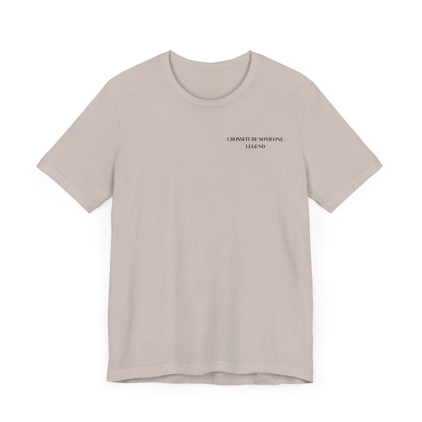 CrossFit Be Someone Legend - Unisex