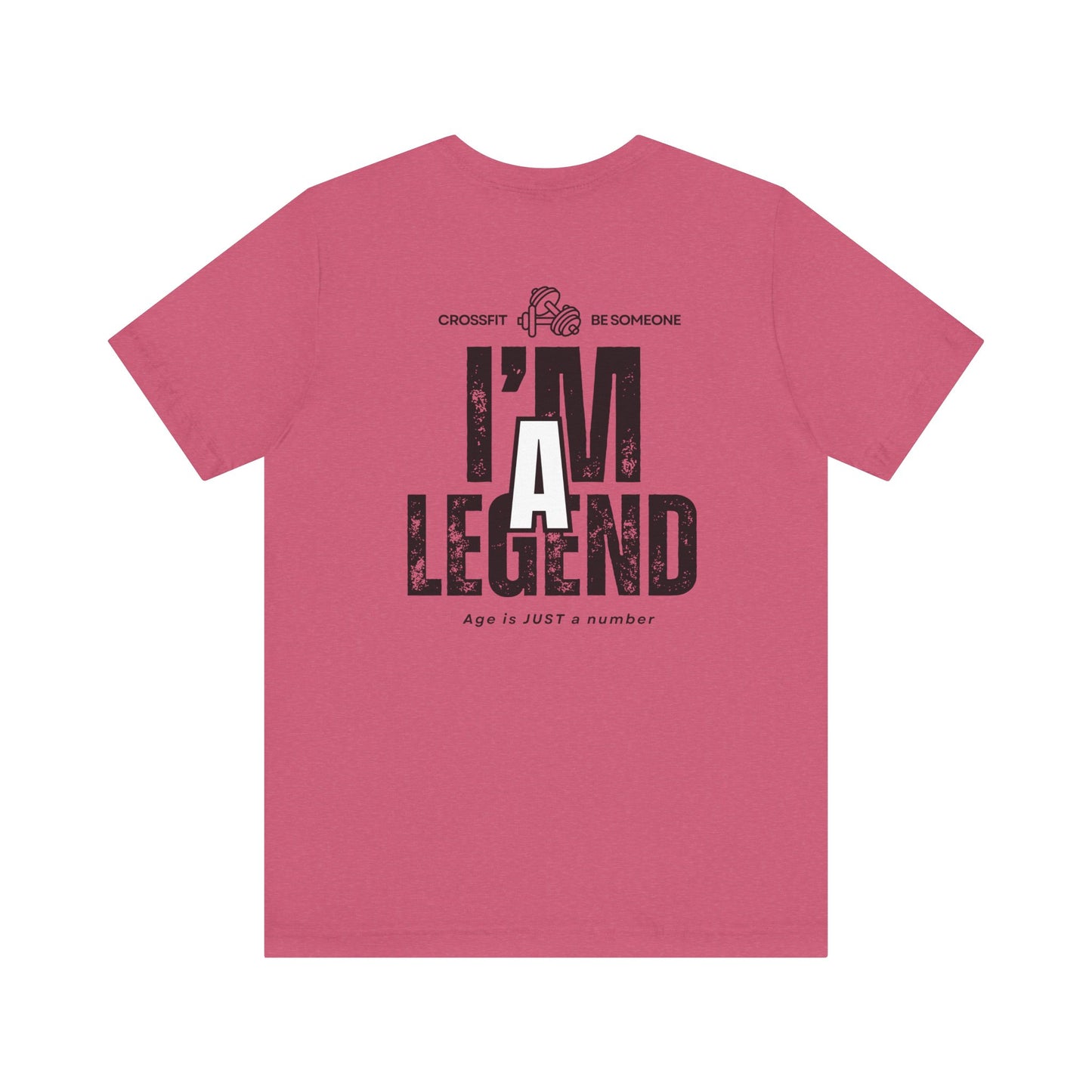 CrossFit Be Someone Legend - Unisex