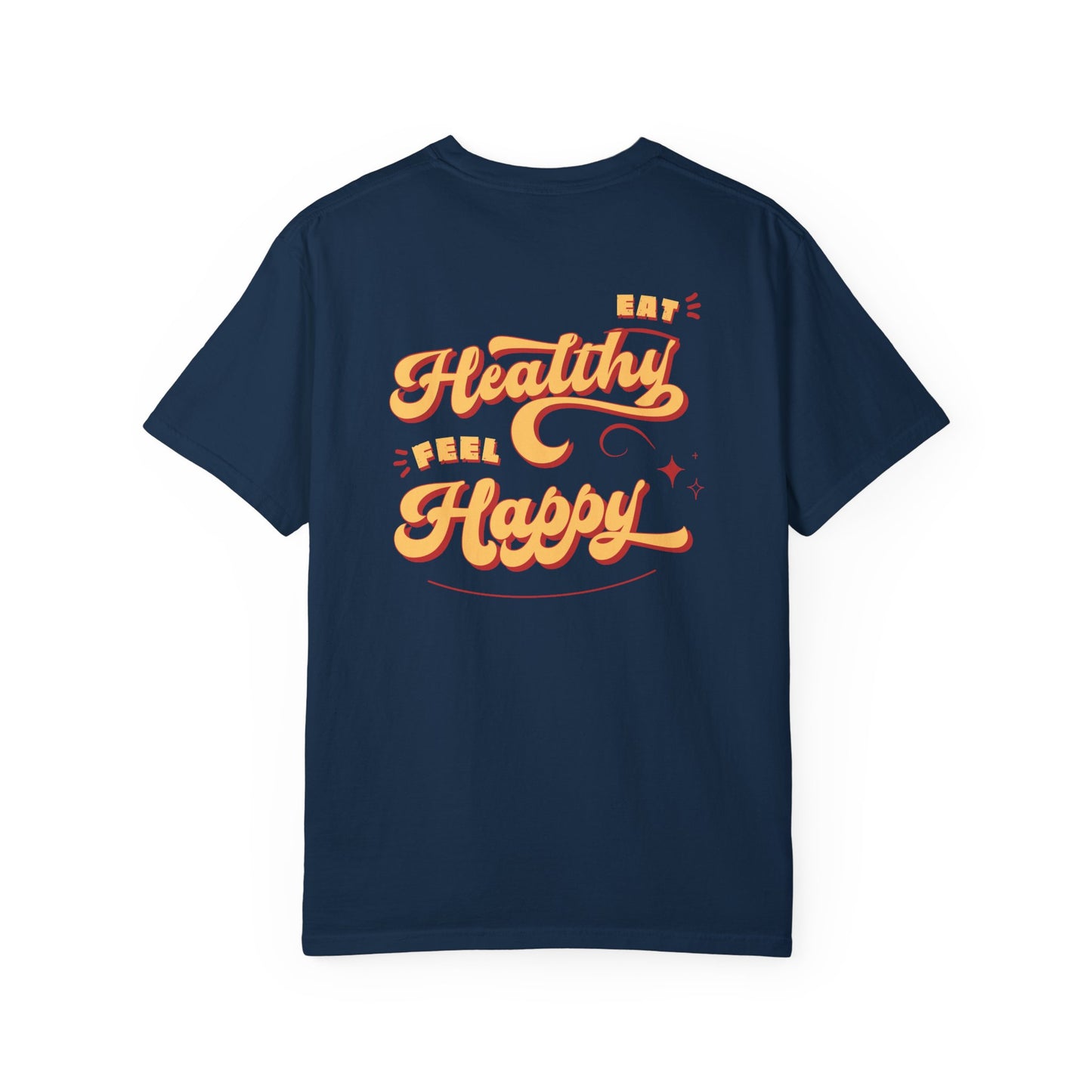 Eat Healthy, Feel Happy - Unisex