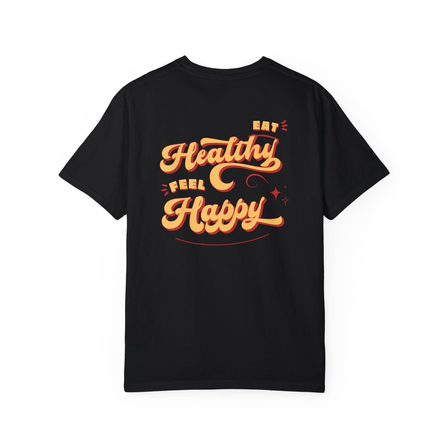 Eat Healthy, Feel Happy - Unisex