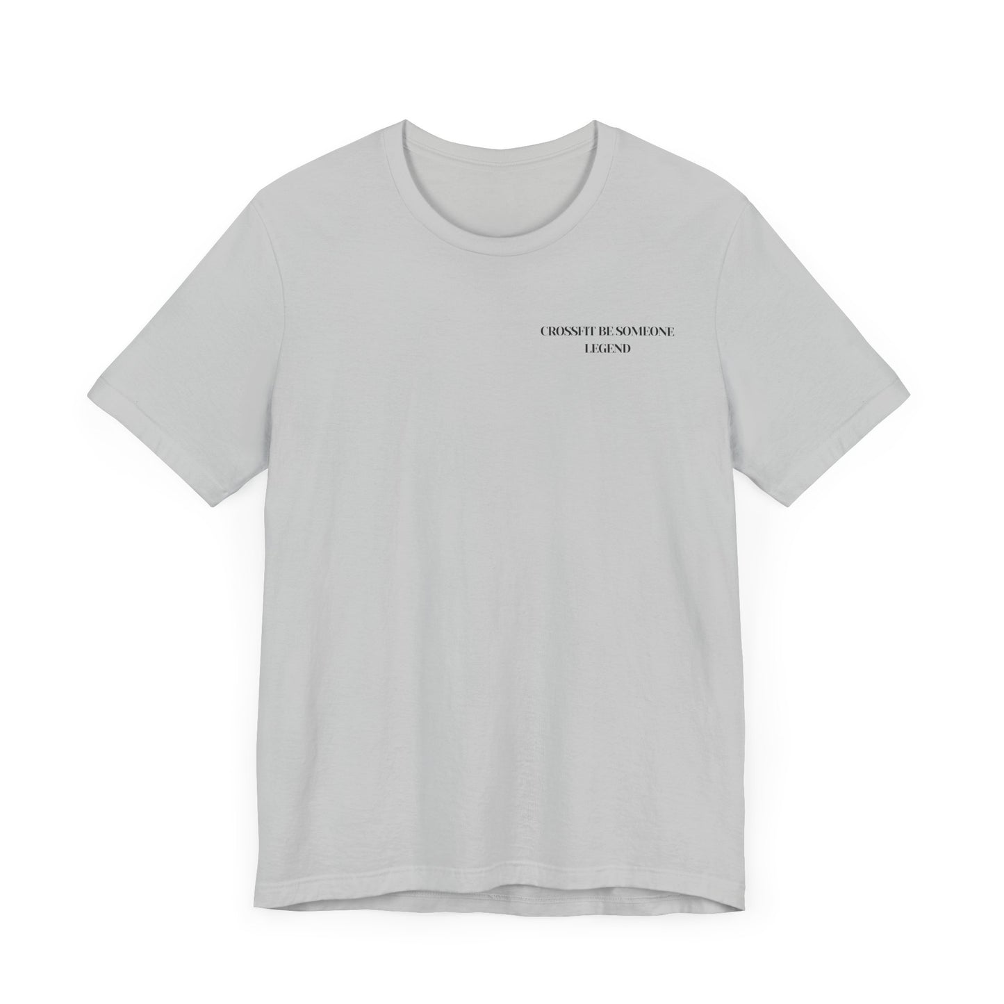 CrossFit Be Someone Legend - Unisex