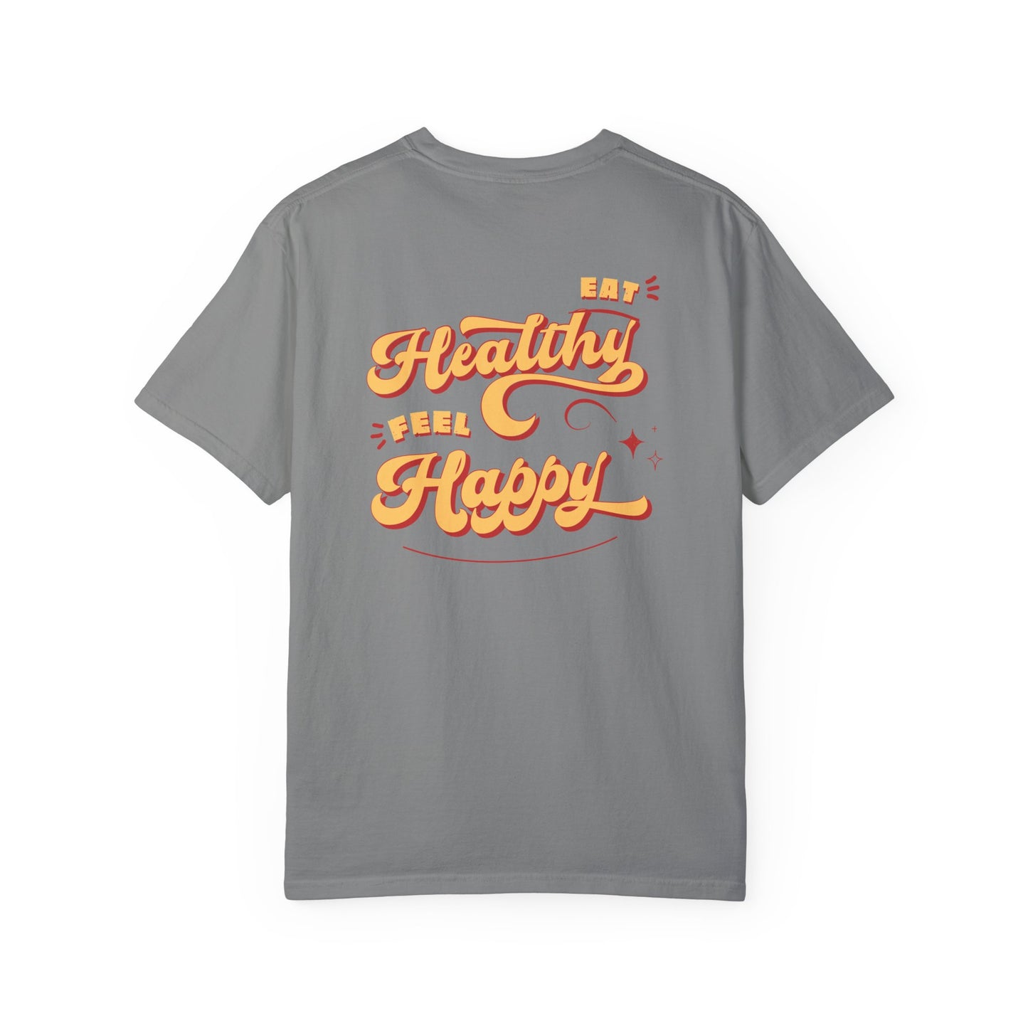 Eat Healthy, Feel Happy - Unisex